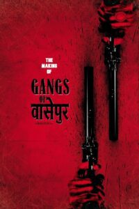 Gangs of Wasseypur – Making Uncut – The Roots of Revenge from Wasseypur